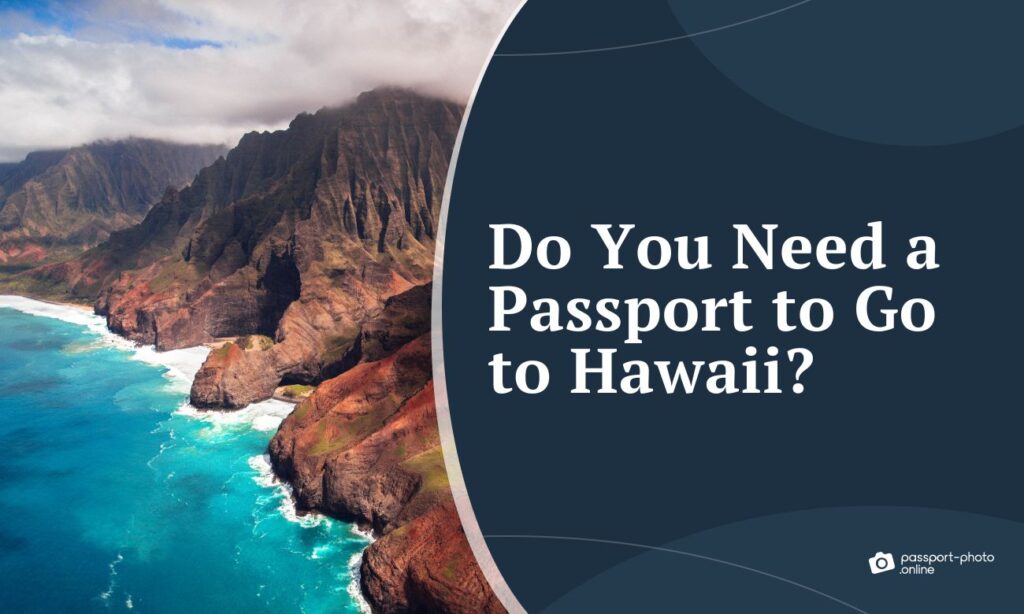 Do I Need A Passport To Travel To Hawaii?