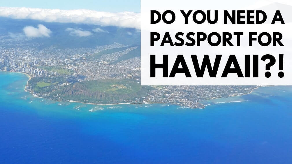 Do I Need A Passport To Travel To Hawaii?