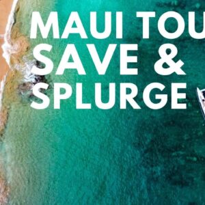 Maui Tours: How to Save & Where to Splurge